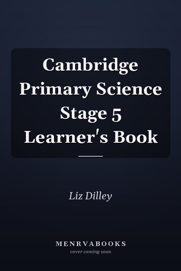 Cambridge Primary Science Stage 5 Learner's Book