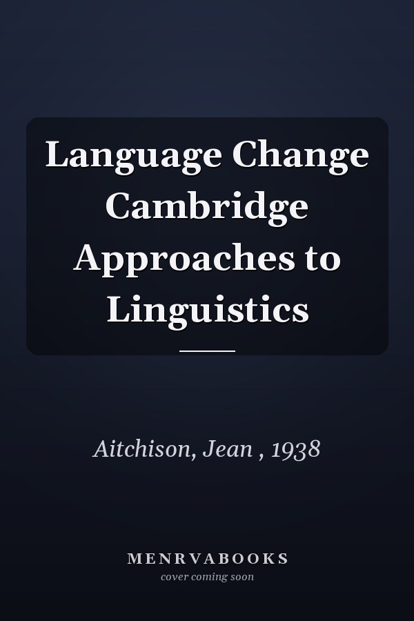 Language Change
            
                Cambridge Approaches to Linguistics