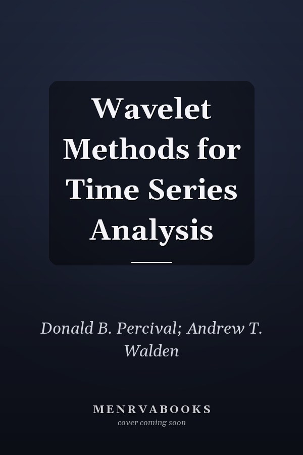Wavelet Methods for Time Series Analysis