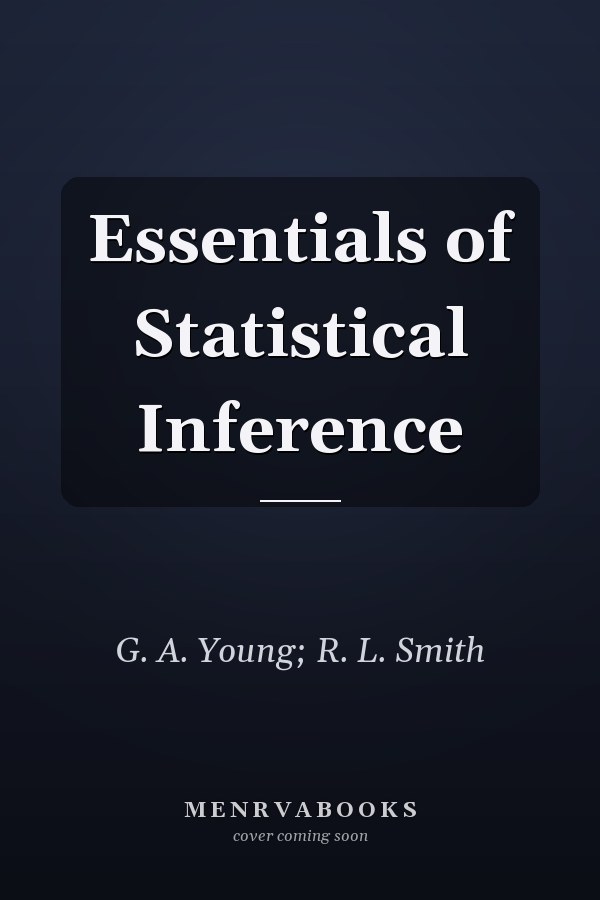 Essentials of Statistical Inference