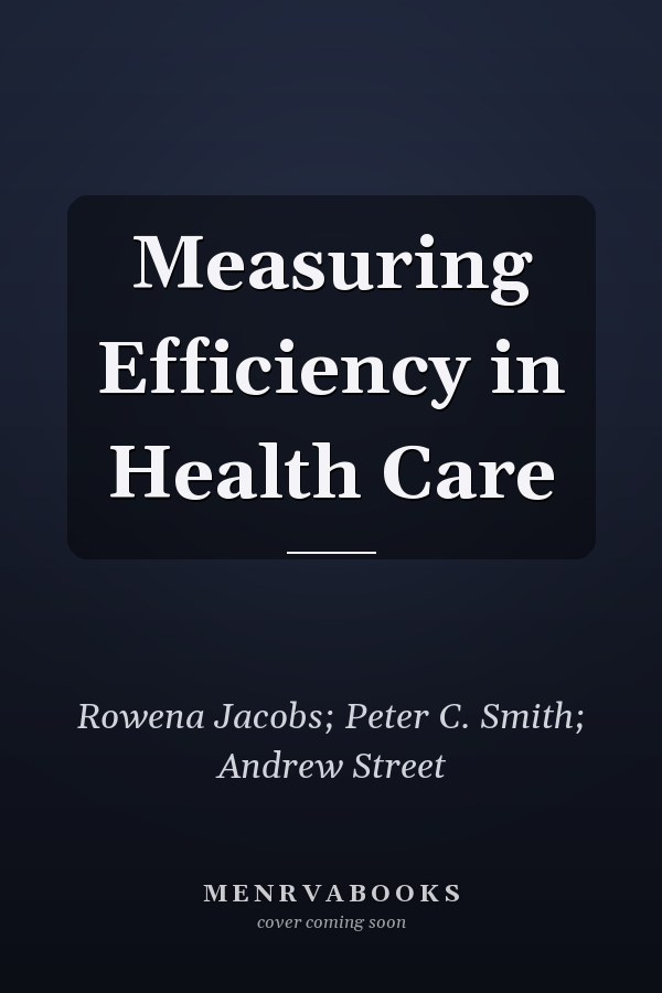 Measuring Efficiency in Health Care