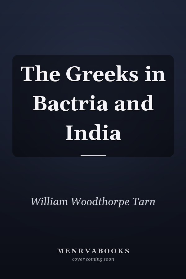The Greeks in Bactria and India