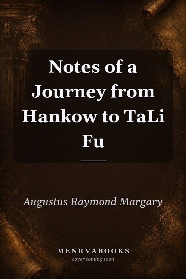 Notes of a Journey from Hankow to TaLi Fu