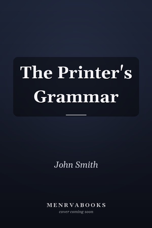 The Printer's Grammar