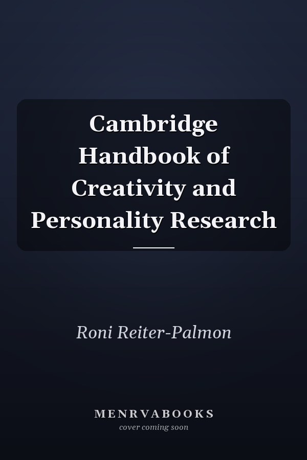 Cambridge Handbook of Creativity and Personality Research