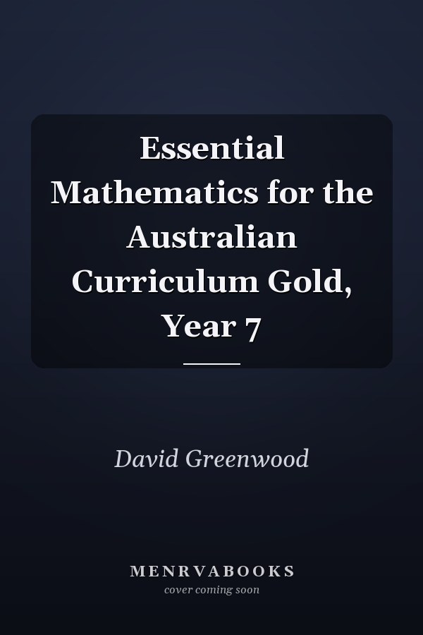 Essential Mathematics for the Australian Curriculum Gold, Year 7