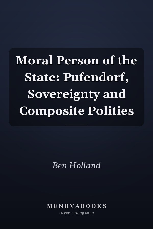 Moral Person of the State: Pufendorf, Sovereignty and Composite Polities