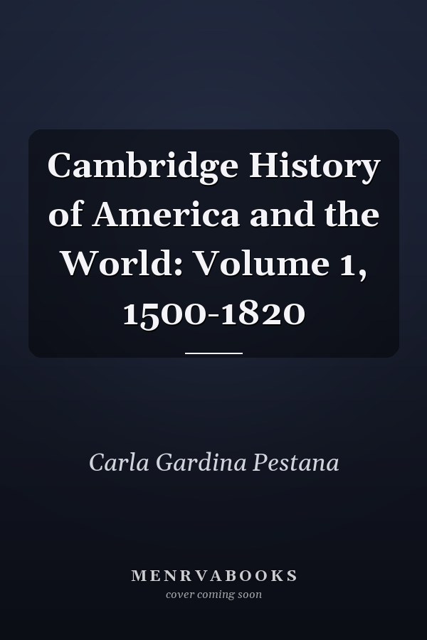 Cambridge History of America and the World: Volume 1, 1500-1820