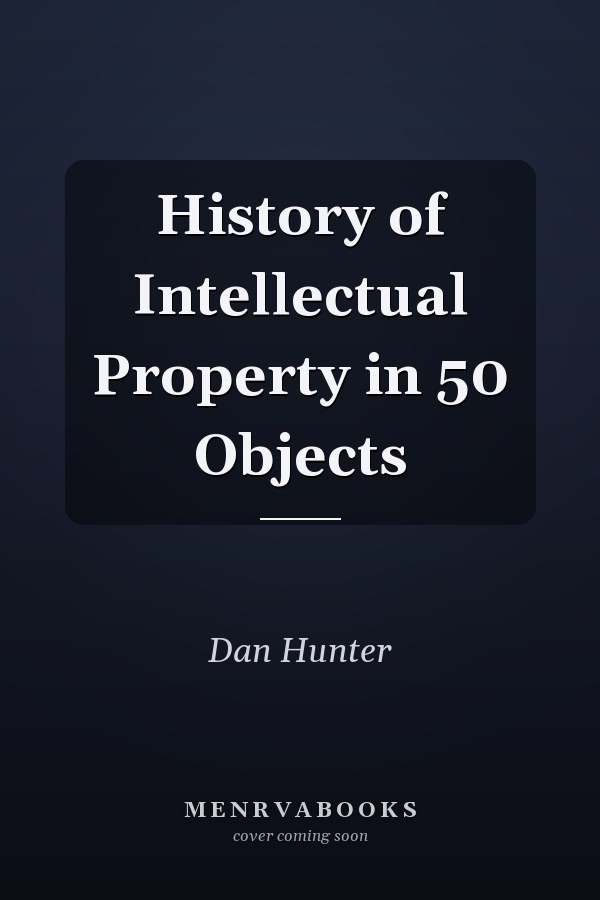 History of Intellectual Property in 50 Objects
