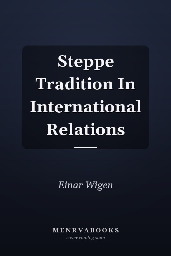Steppe Tradition In International Relations