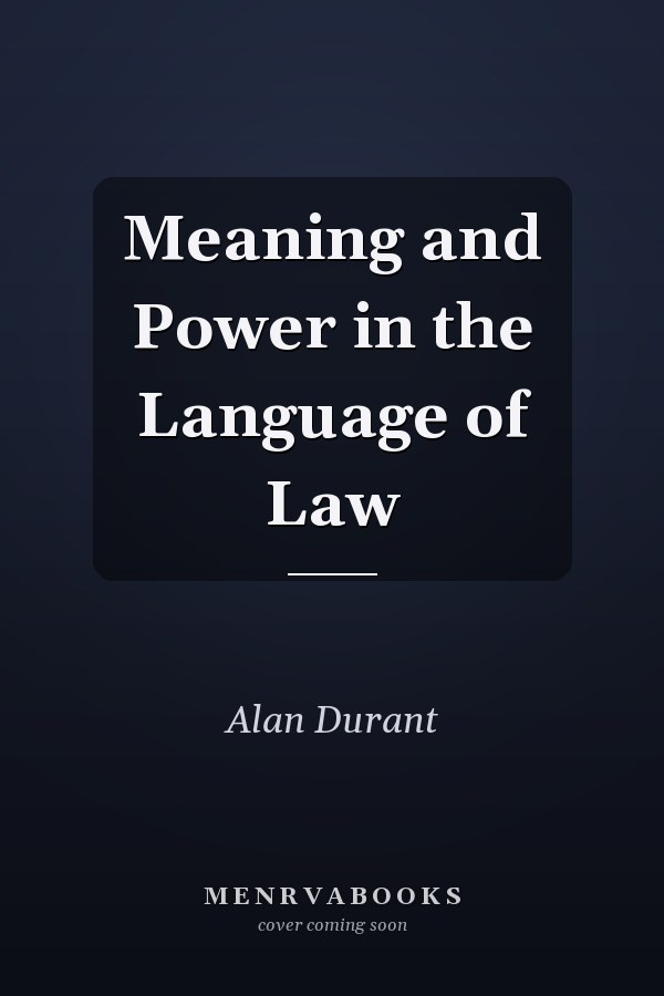 Meaning and Power in the Language of Law