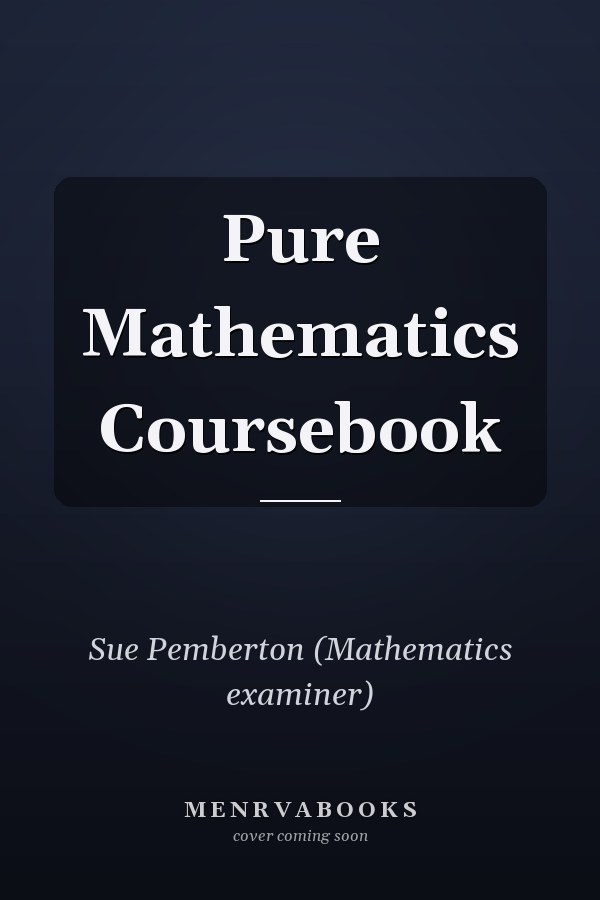 Pure Mathematics Coursebook