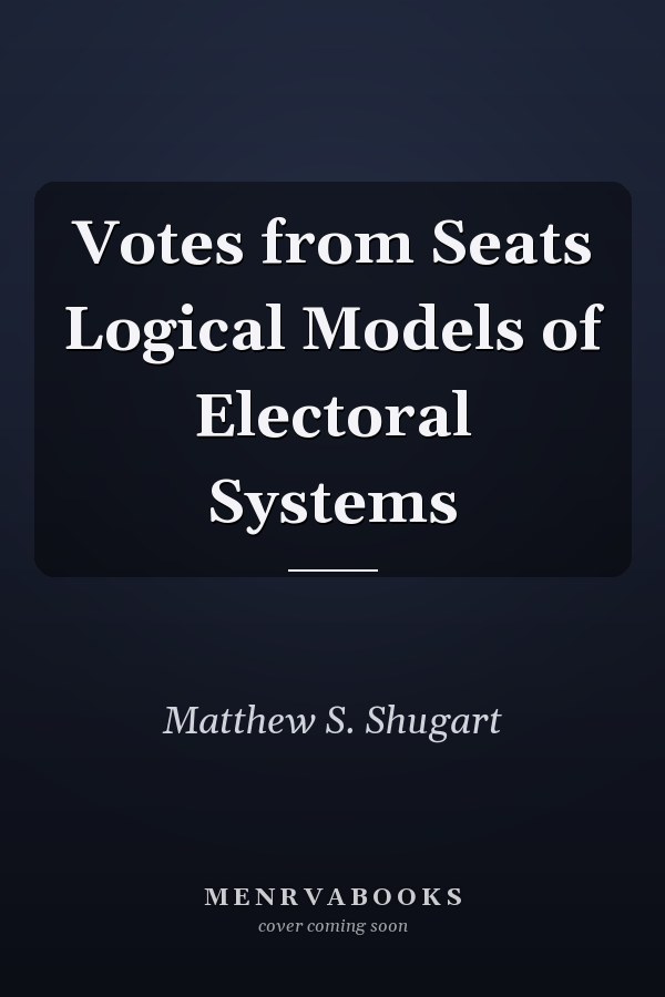 Votes from Seats Logical Models of Electoral Systems