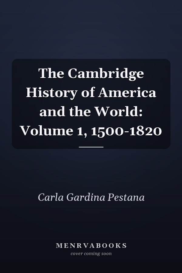The Cambridge History of America and the World: Volume 1, 1500-1820