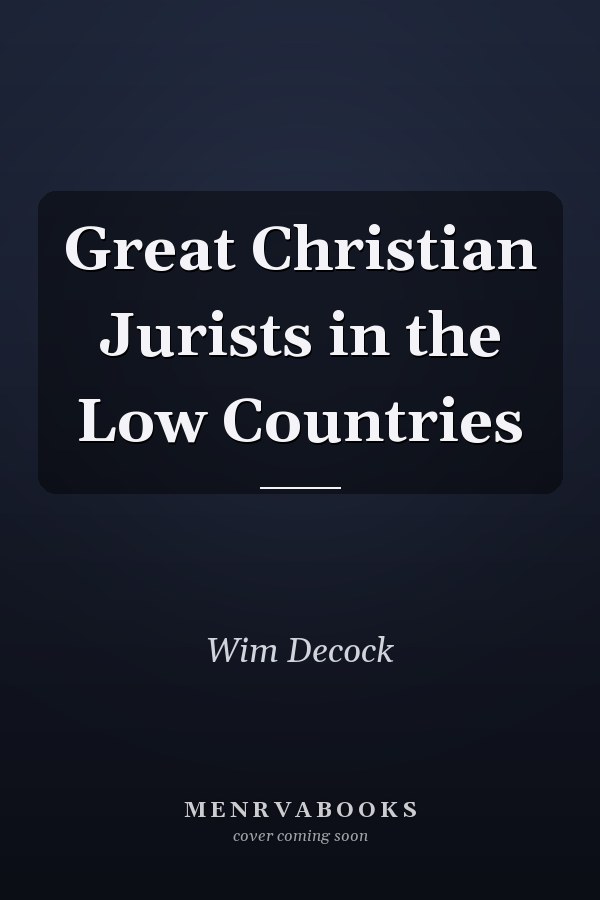 Great Christian Jurists in the Low Countries