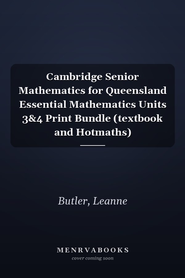 Cambridge Senior Mathematics for Queensland Essential Mathematics Units 3&4 Print Bundle (textbook and Hotmaths)