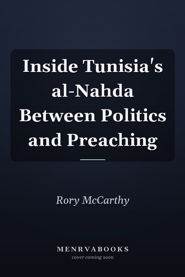 Inside Tunisia's al-Nahda Between Politics and Preaching