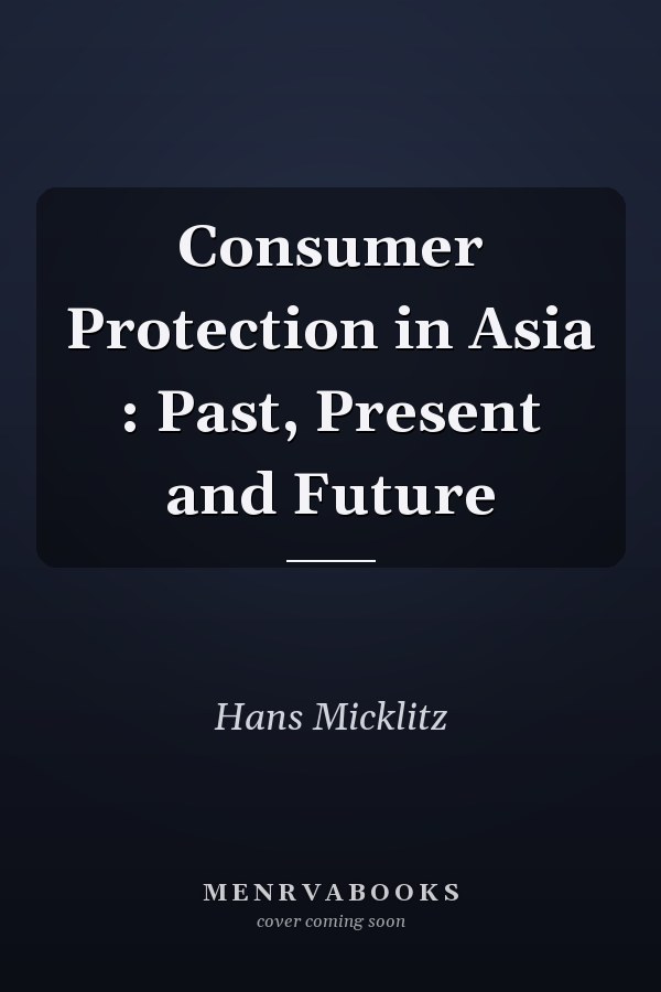 Consumer Protection in Asia : Past, Present and Future