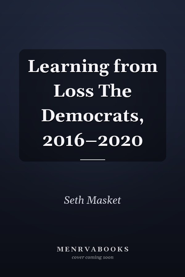 Learning from Loss The Democrats, 2016–2020