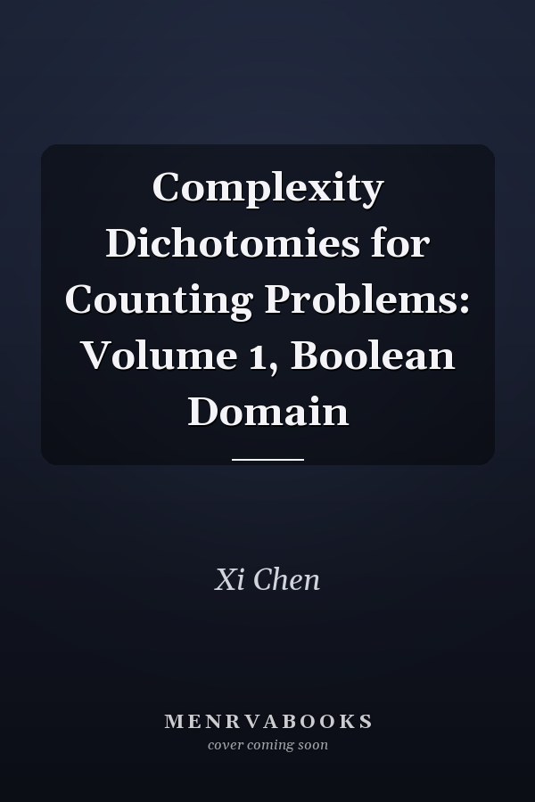 Complexity Dichotomies for Counting Problems: Volume 1, Boolean Domain