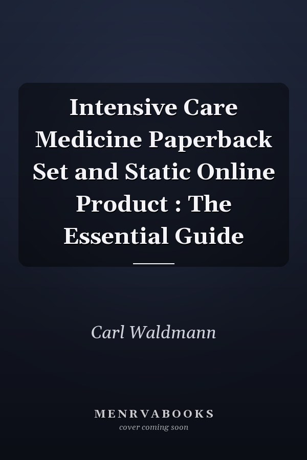 Intensive Care Medicine Paperback Set and Static Online Product : The Essential Guide