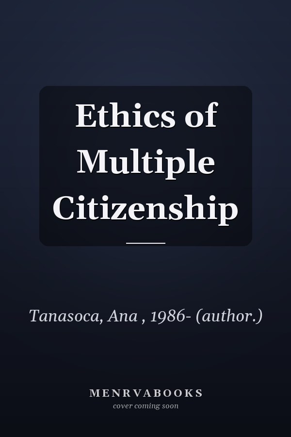 Ethics of Multiple Citizenship