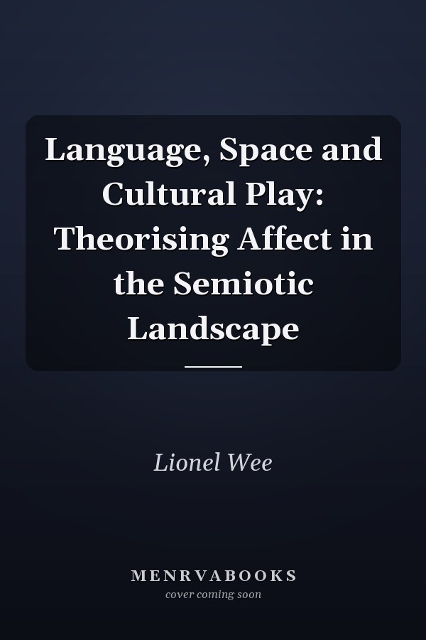 Language, Space and Cultural Play: Theorising Affect in the Semiotic Landscape