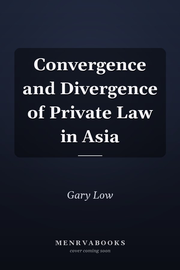 Convergence and Divergence of Private Law in Asia