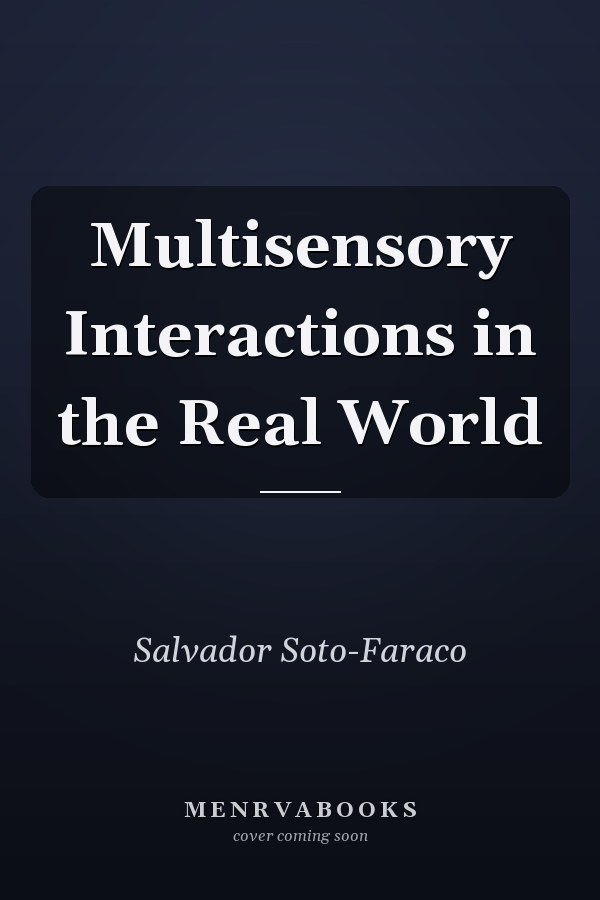 Multisensory Interactions in the Real World