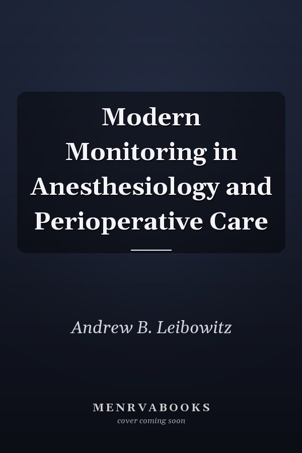 Modern Monitoring in Anesthesiology and Perioperative Care