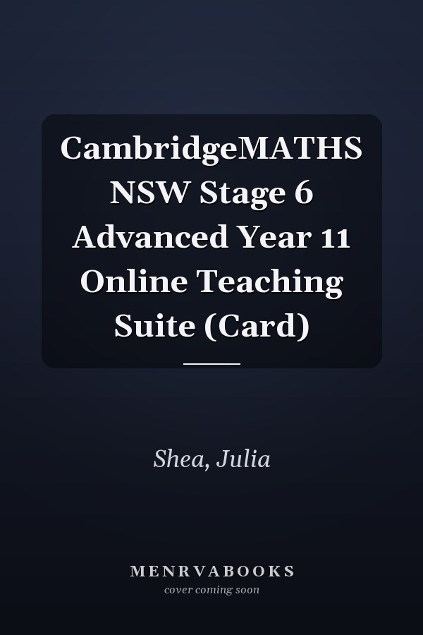 CambridgeMATHS NSW Stage 6 Advanced Year 11 Online Teaching Suite (Card)