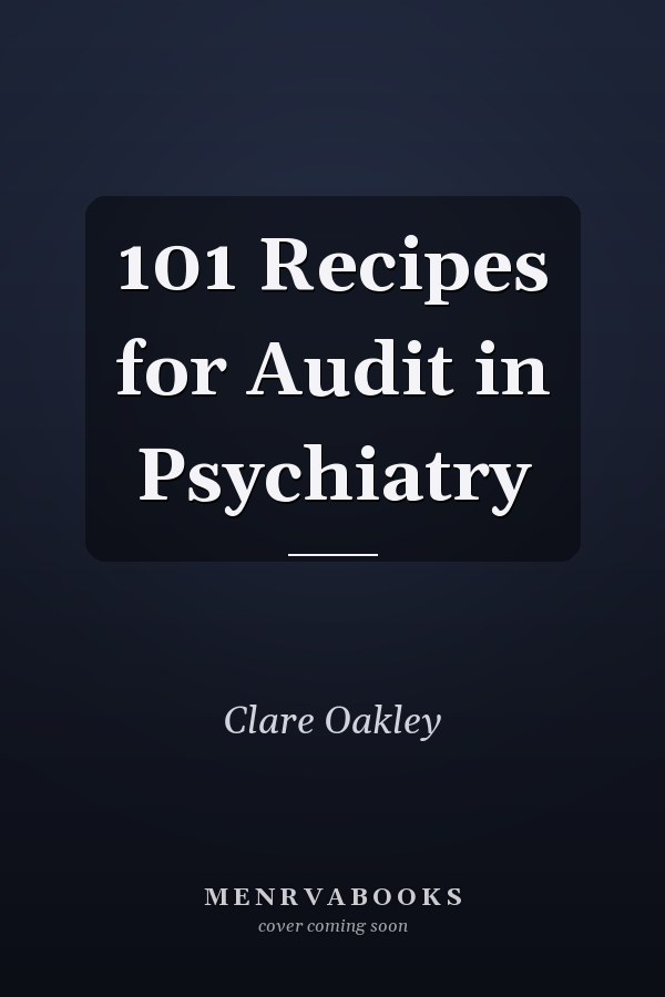 101 Recipes for Audit in Psychiatry