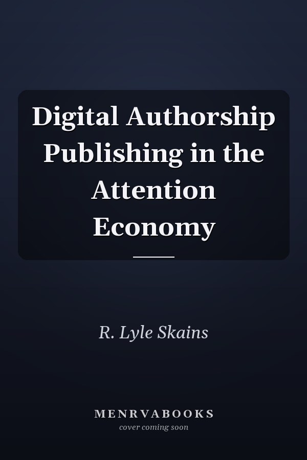 Digital Authorship Publishing in the Attention Economy