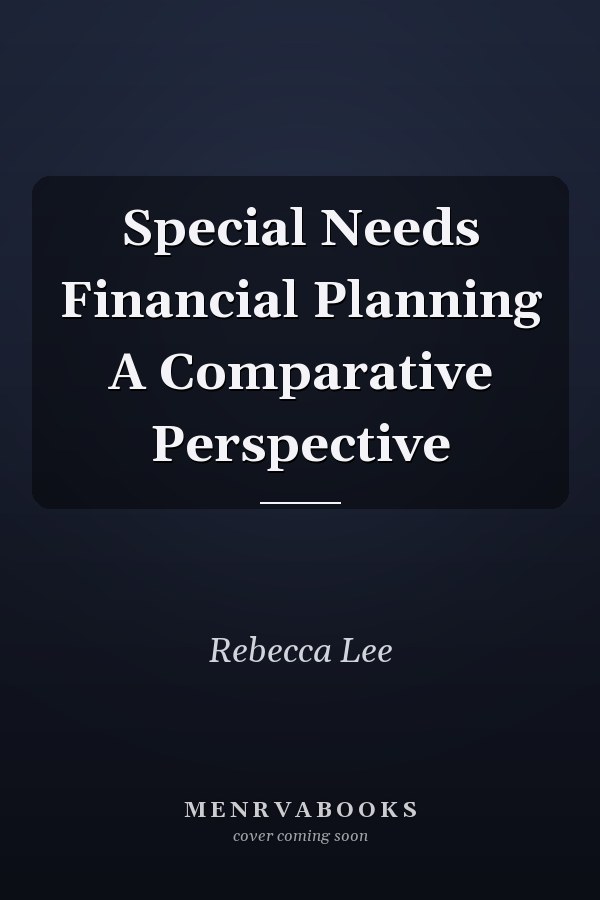 Special Needs Financial Planning A Comparative Perspective