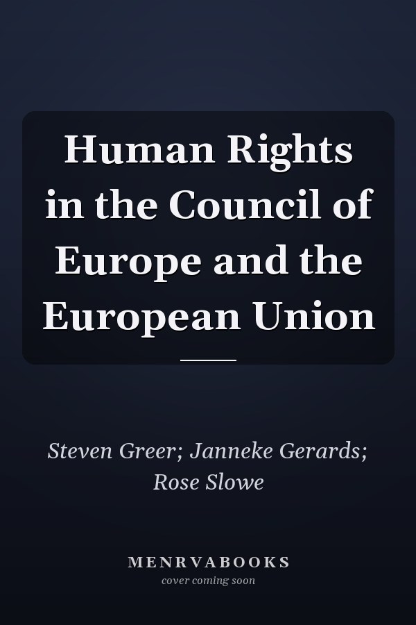 Human Rights in the Council of Europe and the European Union