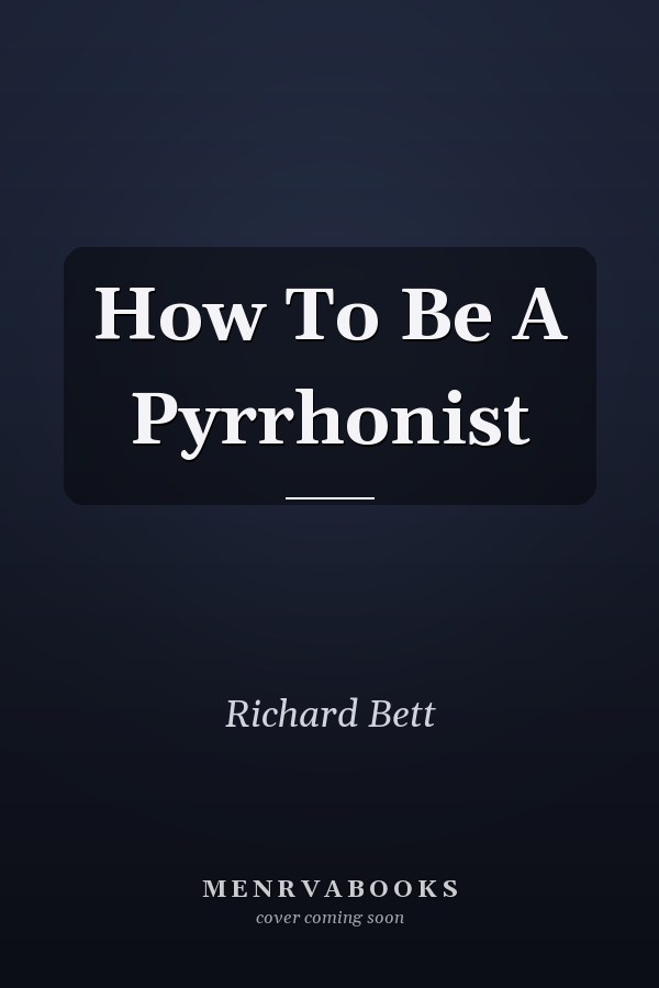 How To Be A Pyrrhonist