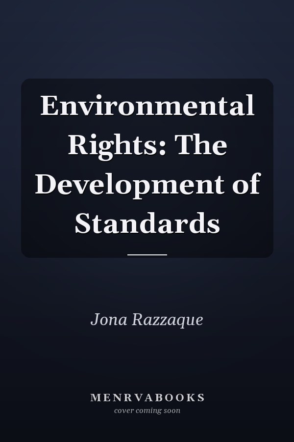 Environmental Rights: The Development of Standards