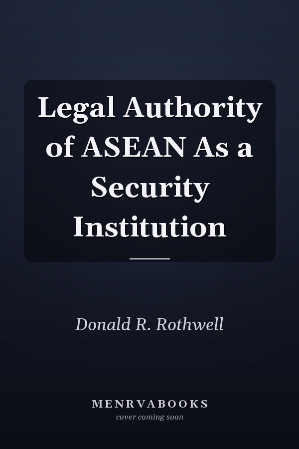 Legal Authority of ASEAN As a Security Institution
