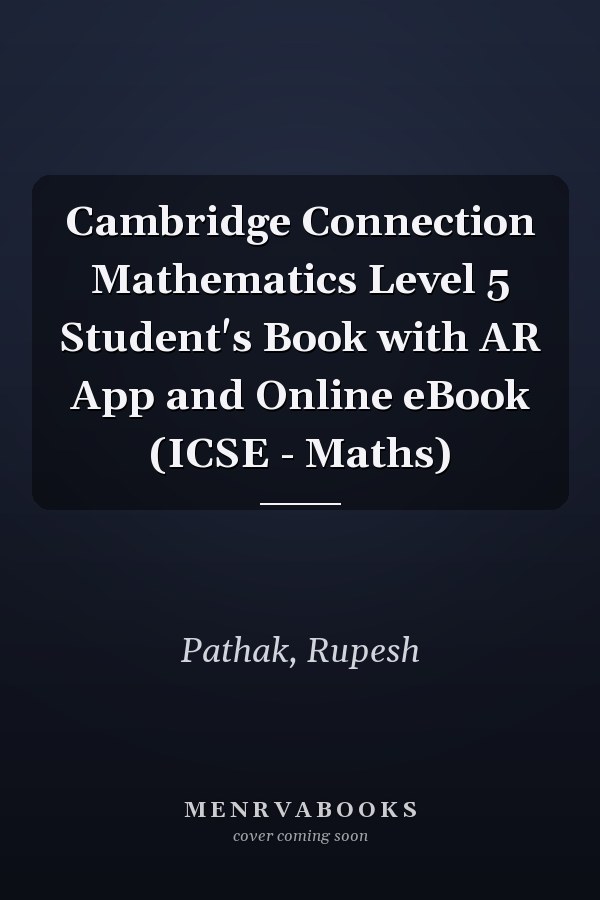 Cambridge Connection Mathematics Level 5 Student's Book with AR App and Online eBook (ICSE - Maths)