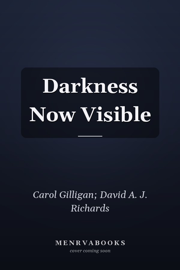 Darkness Now Visible