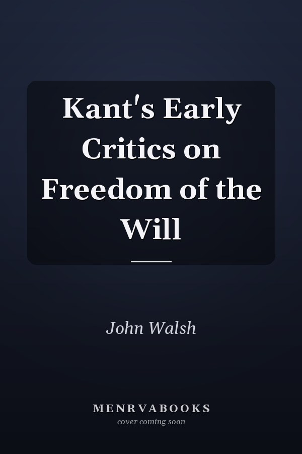 Kant's Early Critics on Freedom of the Will