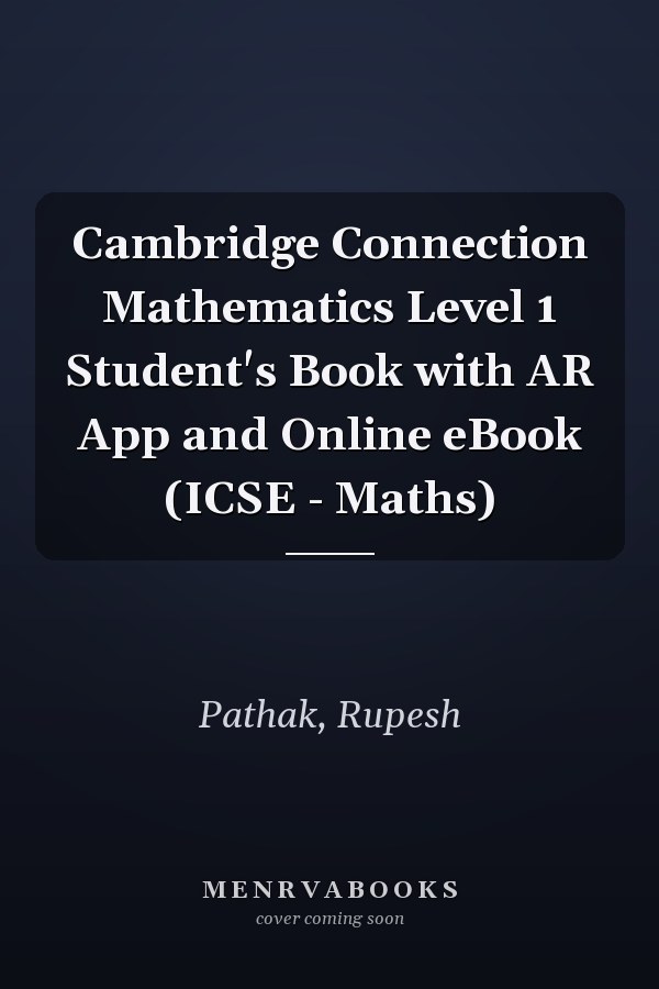 Cambridge Connection Mathematics Level 1 Student's Book with AR App and Online eBook (ICSE - Maths)