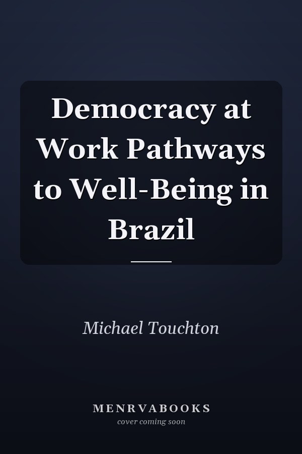 Democracy at Work Pathways to Well-Being in Brazil