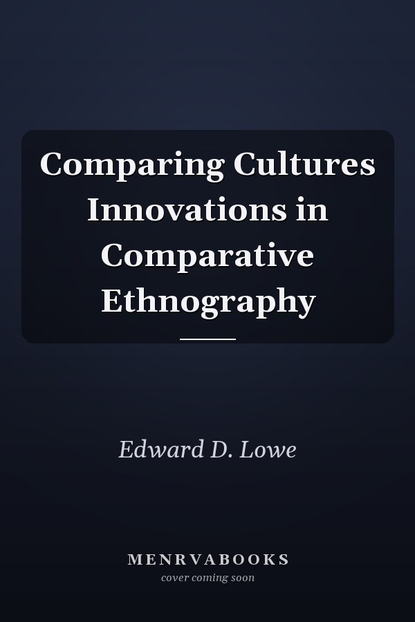 Comparing Cultures Innovations in Comparative Ethnography