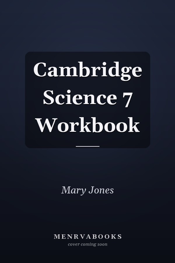 Cambridge Science 7 Workbook