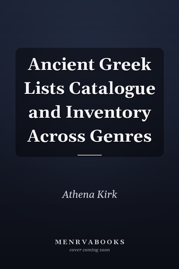 Ancient Greek Lists Catalogue and Inventory Across Genres