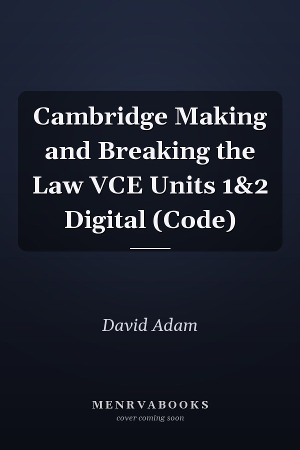 Cambridge Making and Breaking the Law VCE Units 1&2 Digital (Code)
