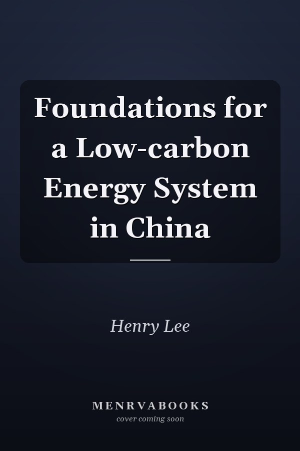Foundations for a Low-carbon Energy System in China