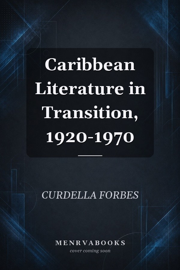 Caribbean Literature in Transition, 1920-1970