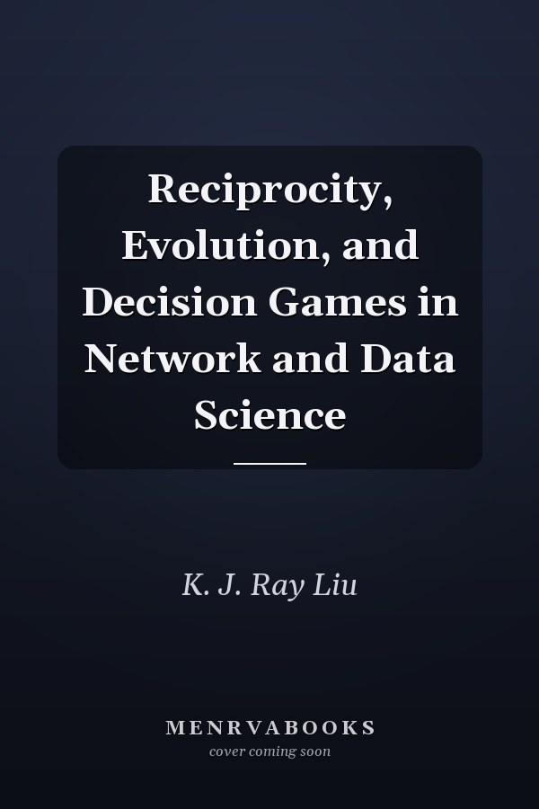 Reciprocity, Evolution, and Decision Games in Network and Data Science